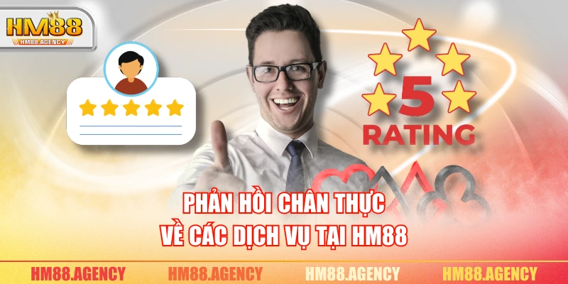 Phản hồi chân thực về các dịch vụ tại HM88