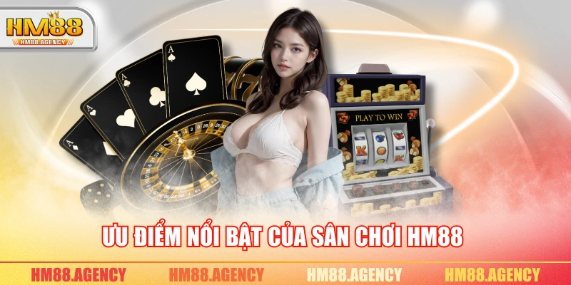 Ưu điểm nổi bật của sân chơi HM88 