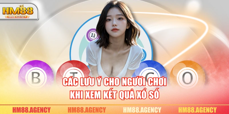 Các lưu ý cho người chơi khi xem kết quả xổ số 