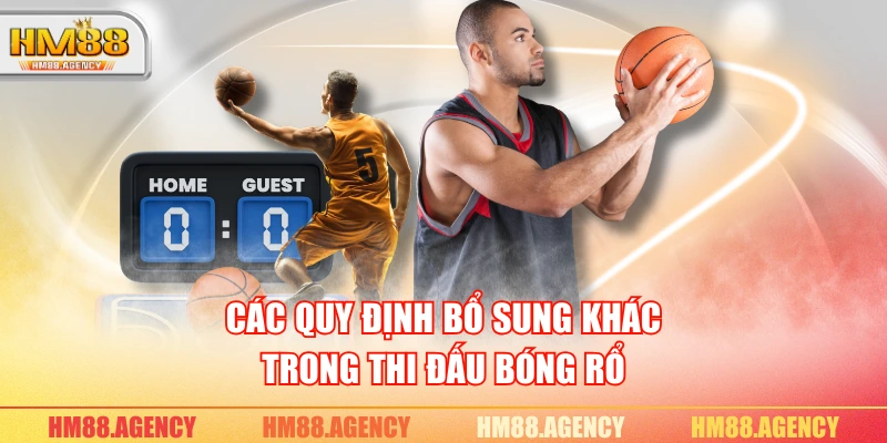 Các quy định bổ sung khác trong thi đấu bóng rổ
