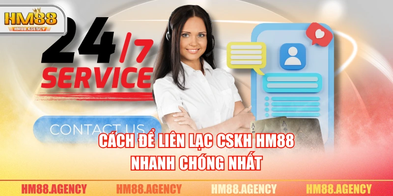 Cách để liên lạc CSKH HM88 nhanh chóng nhất 