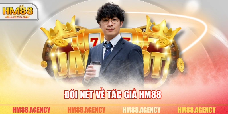 Đôi nét về tác giả HM88 