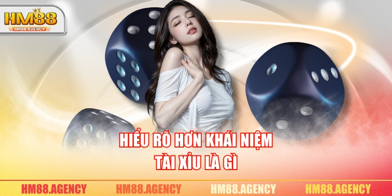 Hiểu rõ hơn khái niệm tài xỉu là gì