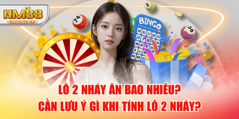 Lô 2 Nháy Ăn Bao Nhiêu? Cần Lưu Ý Gì Khi Tính Lô 2 Nháy?