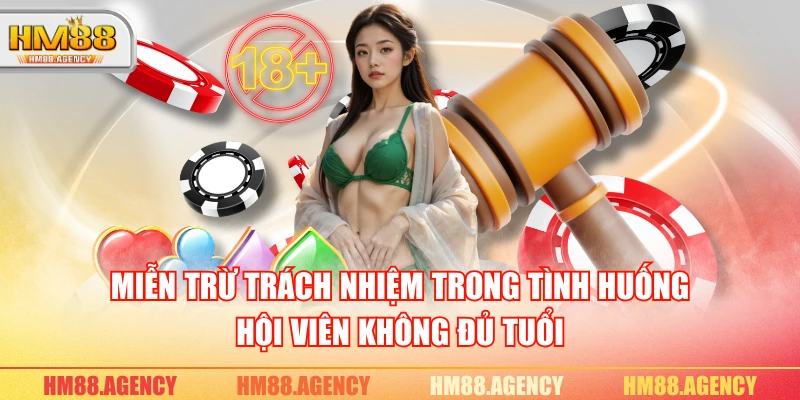 Miễn trừ trách nhiệm trong tình huống hội viên không đủ tuổi