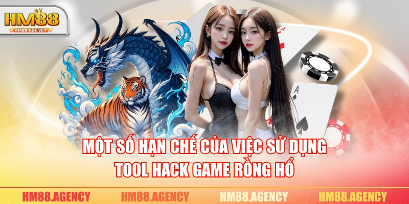 Một số hạn chế của việc sử dụng tool hack game Rồng Hổ