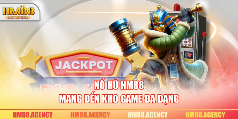 Nổ hũ HM88 mang đến kho game đa dạng