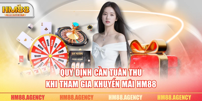 Quy định cần tuân thủ khi tham gia khuyến mãi HM88 