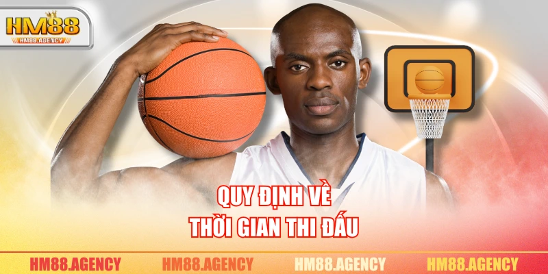 Quy định về thời gian thi đấu