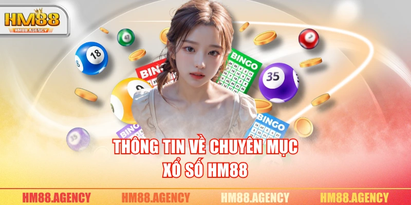Thông tin về chuyên mục xổ số HM88