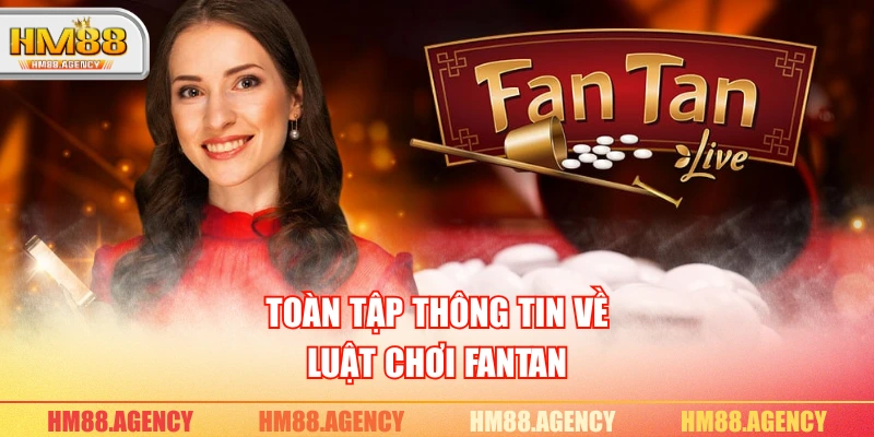 Toàn tập thông tin về luật chơi Fantan