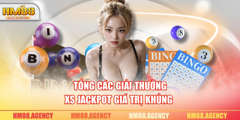 Tổng các giải thưởng XS Jackpot giá trị khủng 