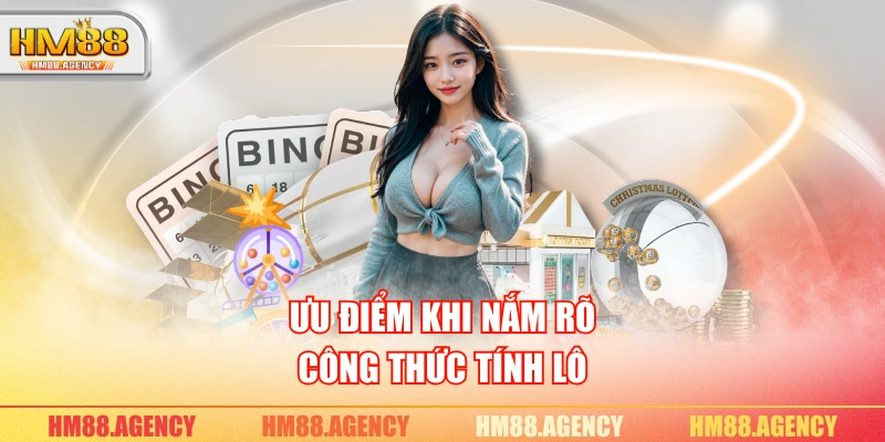 Ưu điểm khi nắm rõ công thức tính lô