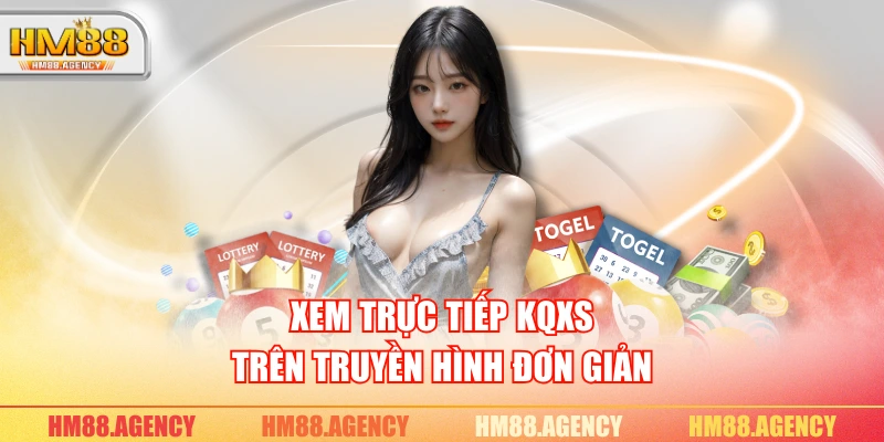 Xem trực tiếp KQXS trên truyền hình đơn giản